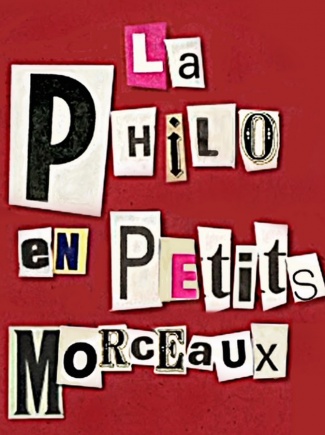 La Philo en Petits Morceaux #01